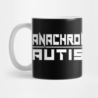 ANACHRONISTIC AUTISTIC Mug